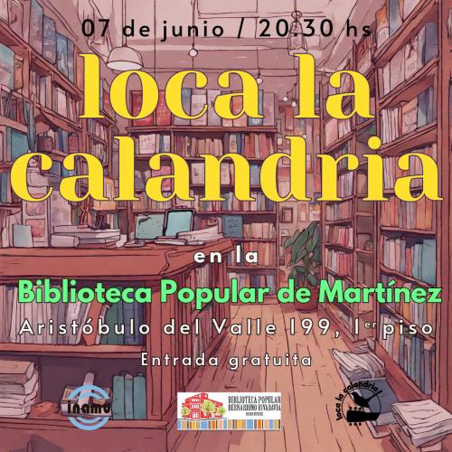 loca la calandria en la Biblioteca Popular de Martinez