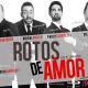 Rotos de Amor de Rafael Bruza