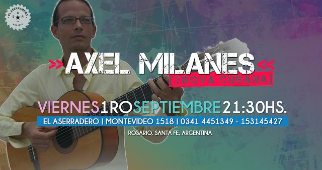 AXEL MILANES en Rosario- Viernes 1 de septiembre, El Aserradero