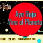 Planeta Rojo con Aye Rojo y Vine al Planeta
