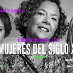 Ciclo Marzo Feminista < Mujeres del Siglo XX >