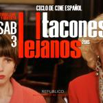Ciclo de Cine y Cena Español - Tacones Lejanos