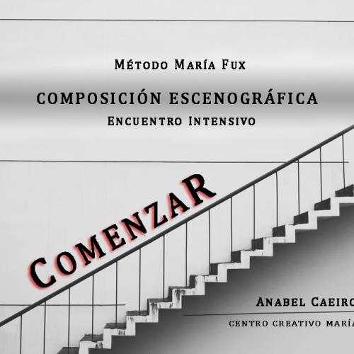 Encuentro Intensivo de Composición Escenográfica Método María Fux