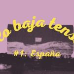 Ciclo Baja Tensión #1 • España • cine & música