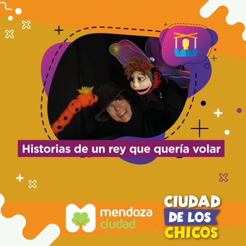 Ciudad de los Chicos: “Historias de un rey que quería volar”
