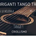 lMilonga + Tango Trío Los Briganti mi/14/AGO 23 h