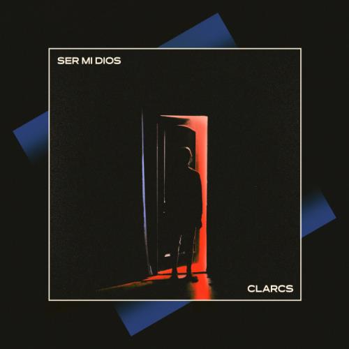 Clarcs presenta "Ser mi Dios"