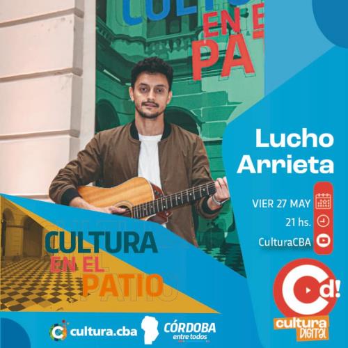 Cultura en el Patio: Lucho Arrieta