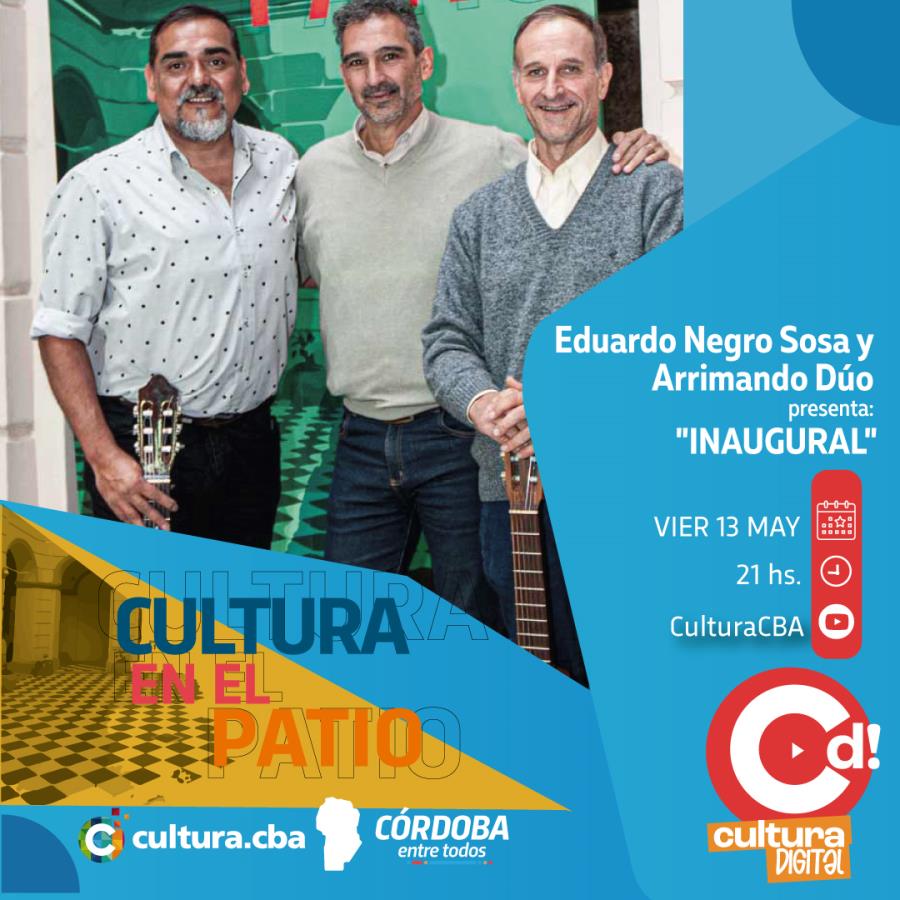 Cultura en el Patio: Eduardo Negro Sosa y Arrimando presenta “Inaugural”