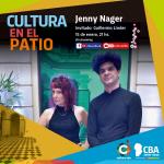 Cultura en el Patio: Jenny Nager, invitado Guillermo Linder