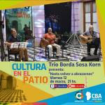Cultura en el patio: Trío Borda Sosa Korn