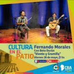 Cultura en el patio: Fernando Morales con Beto ​ Durand​.  “Viento y Gramilla”