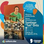Músicos produciendo: breve encuentro con Santiago “Tati” Ortiz