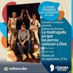 Autores por Actores: Ciclo Córdoba Contemporánea en Escena: La madrugada en que los perros conocen a Dios
