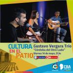 Cultura en el patio: Gustavo Vergara Trío – Córdoba del Otro Lado