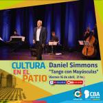 Cultura en el patio: Daniel Simmons: Tango con Mayúsculas