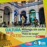 Cultura en el Patio: Milonga sin corte , presenta "Patio de tango"