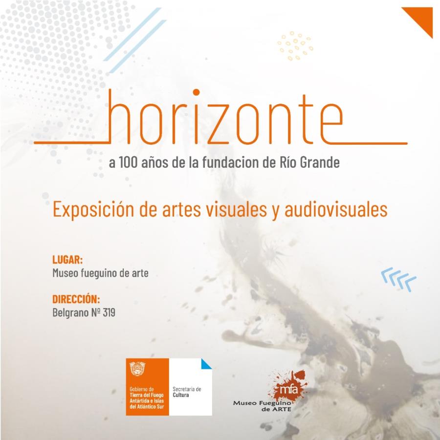🏛EXPOSICIÓN "HORIZONTE" A 100 AÑOS DE LA FUNDACIÓN DE RÍO GRANDE