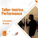 TALLER TEÓRICO DE PERFORMANCE