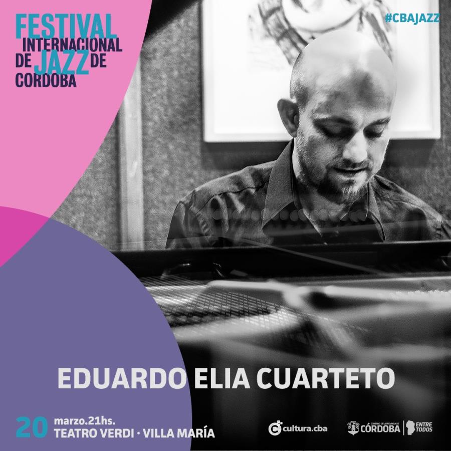 Eduardo Elia Cuarteto - Festival Internacional de Jazz de Córdoba - CBA JAZZ