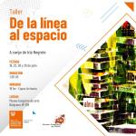 🏛TALLER: DE LA LÍNEA AL ESPACIO