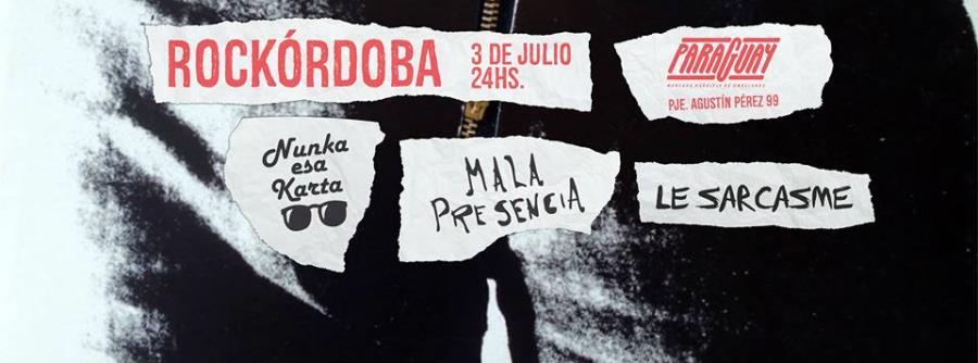 ROCKORDOBA EN CLUB PARAGUAY // NUNKA ESA KARTA / LE SARCASME / MALA PRESENCIA