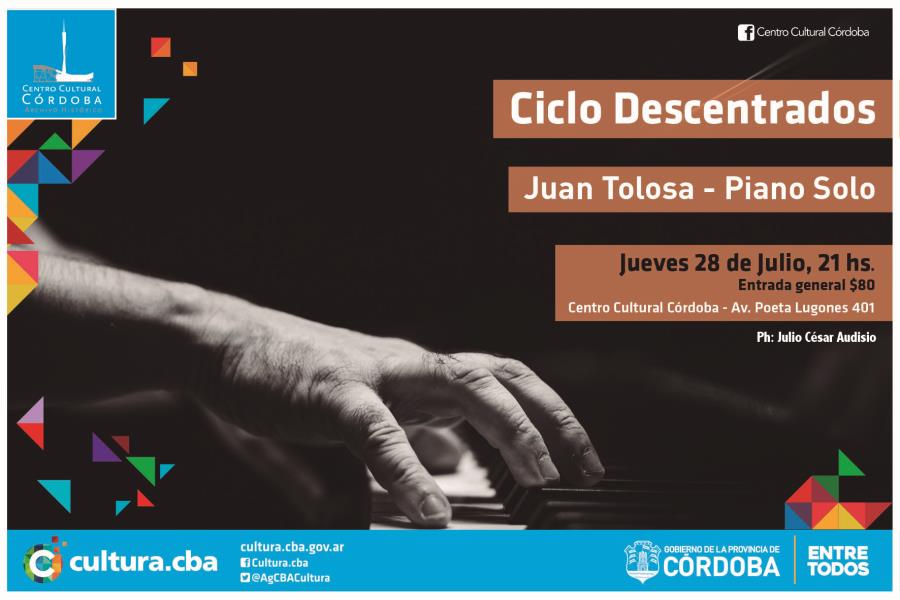 Ciclo Descentrados | Juan Carlos Tolosa - Piano Solo | Centro Cultural Córdoba