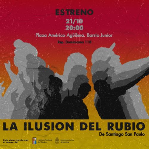 "La ilusión del Rubio" de Santiago San Paulo con la dirección de Elina Martinelli