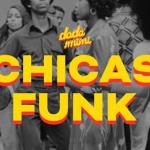 Chicas Funk se apoderan del dadá