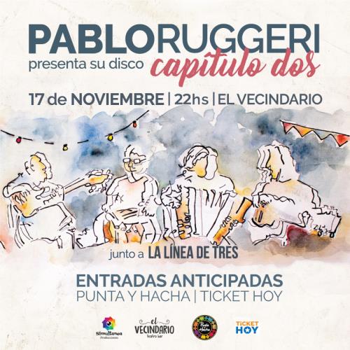 Pablo Ruggeri   presenta "Capitulo Dos" junto a La Línea de Tres 