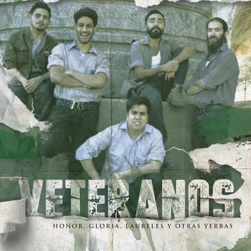 “VETERANOS, Honor, gloria, laureles y otras yerbas”