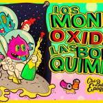 Los Monkys, La Oxidada, Las Bodas Quimicas