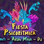 FIESTA PSICORÍTMICA - Akun Maia + Circo Davinci + DJ Volumen