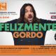 Felizmente Gordo