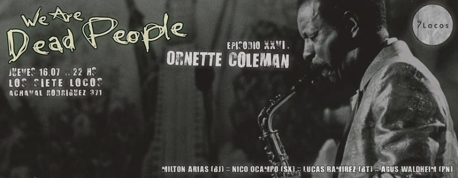 We Are Dead People - Episodio XXVI: Ornette Coleman 