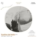 Cineclub La Quimera presenta: Sueños de hielo - Función por streaming y charla con el director