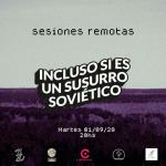 Sesiones Remotas - Incluso si es un susurro soviético