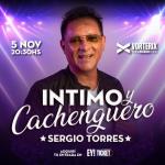 Sergio Torres  presenta su show “Íntimo y Cachenguero”