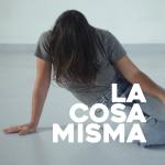 Estreno ||| La Cosa Misma |||
