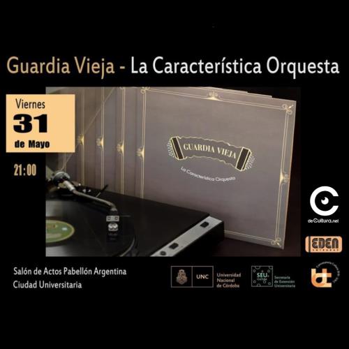 La Carateristica Orquesta presenta GUARDIA VIEJA