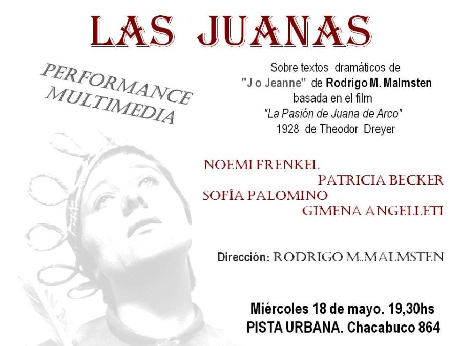 "Las Juanas" perfomance  basada en el film de Tehodor Dreyer" La pasion de Juana de Arco"