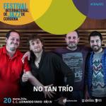 NO TAN TRÍO - Festival Internacional de Jazz de Córdoba - CBA JAZZ